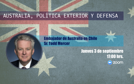 INVITACIÓN | Australia, política exterior y defensa con el Embajador de Australia en Chile Todd Mercer