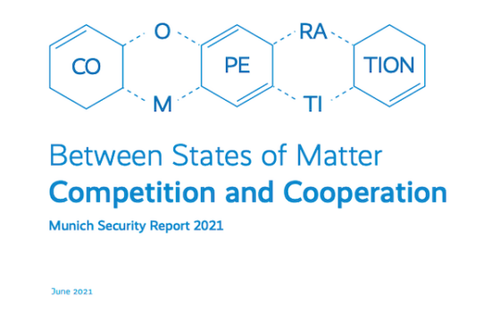 Munich Security Report 2021: Between States of Matter Competition and Cooperation