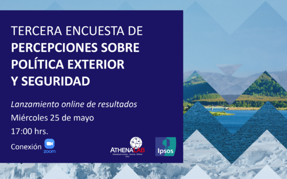 LANZAMIENTO | Tercera Encuesta de Percepciones sobre Política Exterior y Seguridad AthenaLab-IPSOS