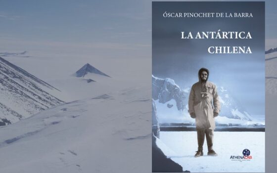 LANZAMIENTO | Libro “La Antártica chilena”, de Óscar Pinochet de la Barra