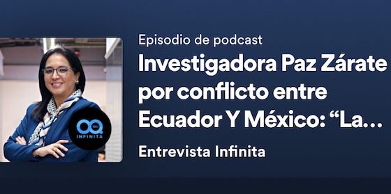 ENTREVISTA | Paz Zárate por conflicto entre Ecuador y México