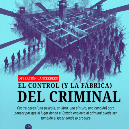 El control (y la fábrica) del criminal