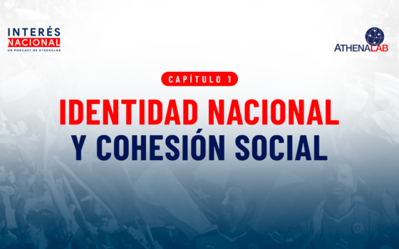 PODCAST | Episodio 1: Identidad Nacional y Cohesión Social